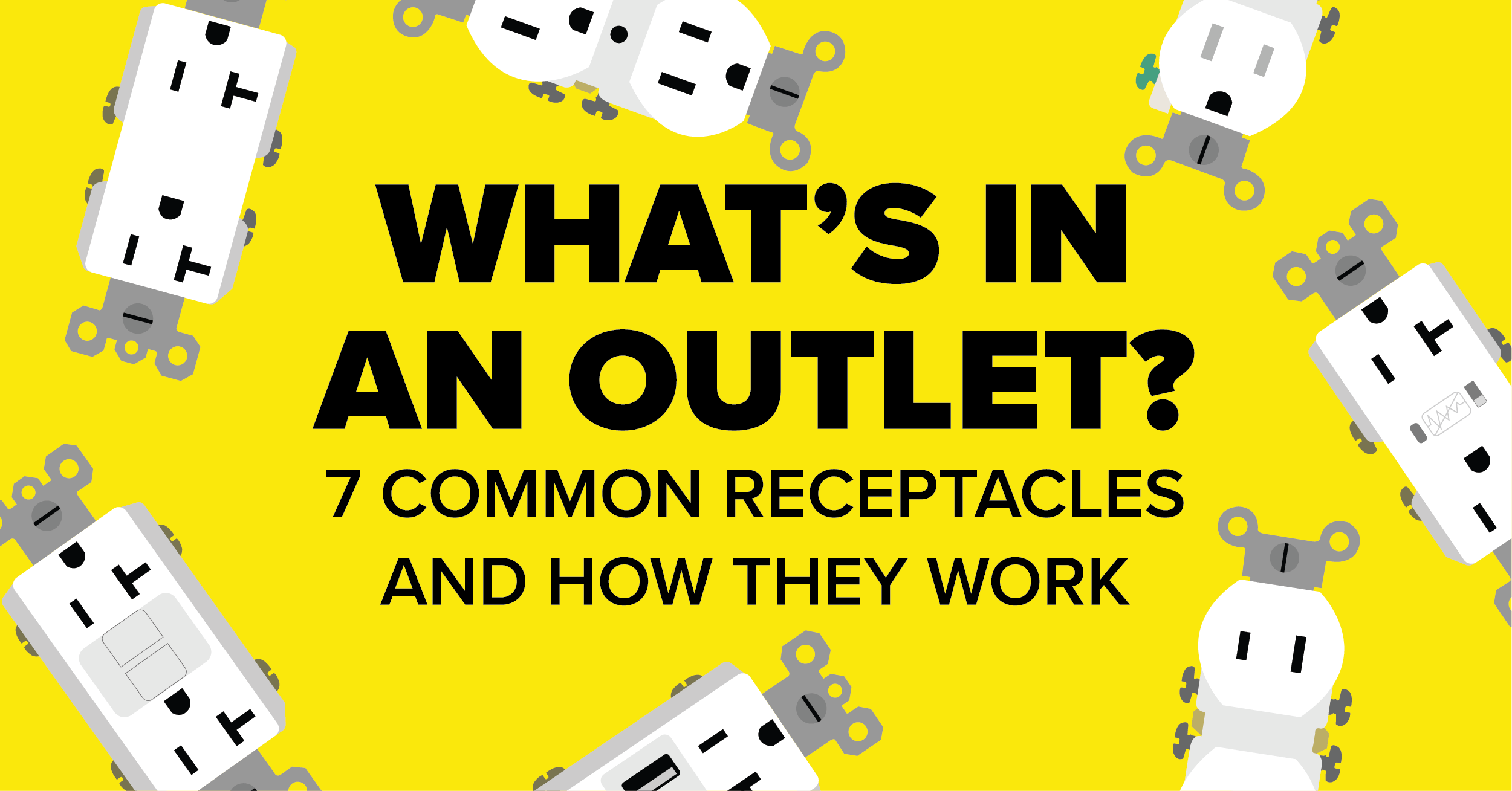 What's In An Outlet? 7 Common Receptacles And How They Work